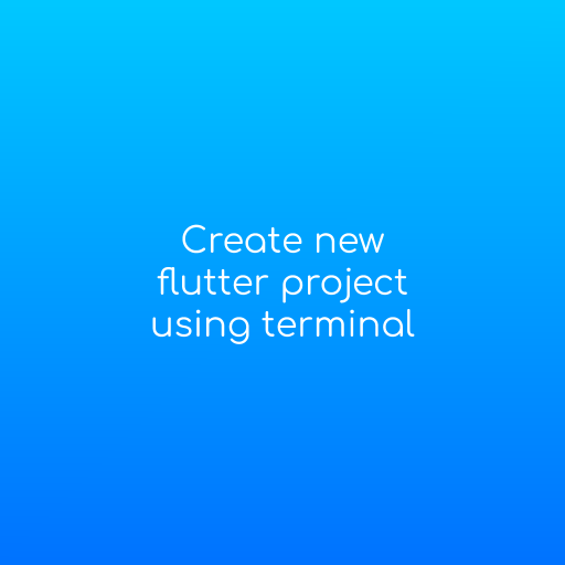Step-by-Step Guide to create a new flutter project and run flutter project using Terminal