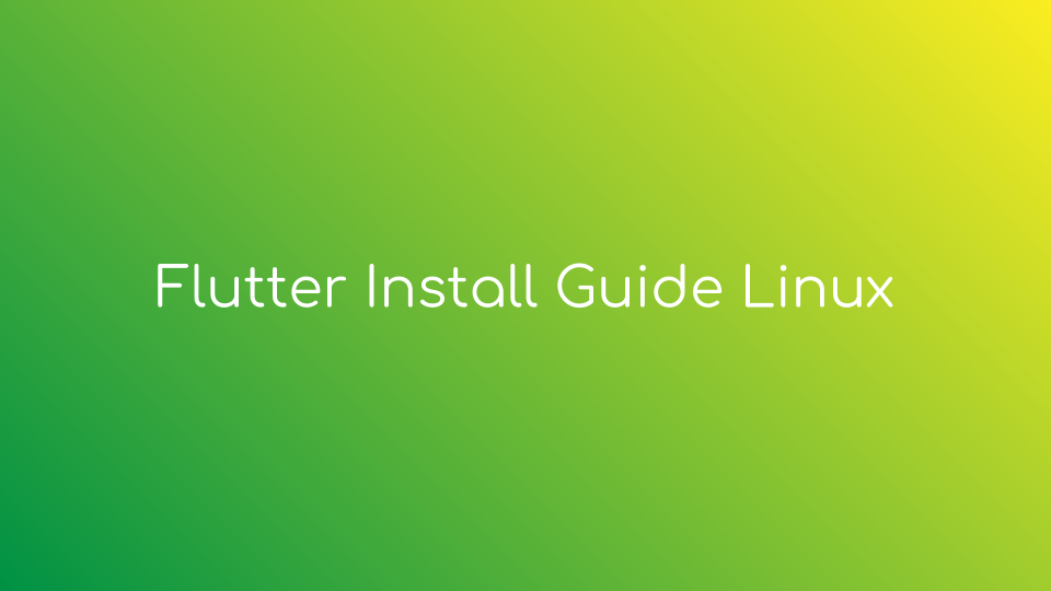 Install Flutter - Step-by-Step Developer Guide