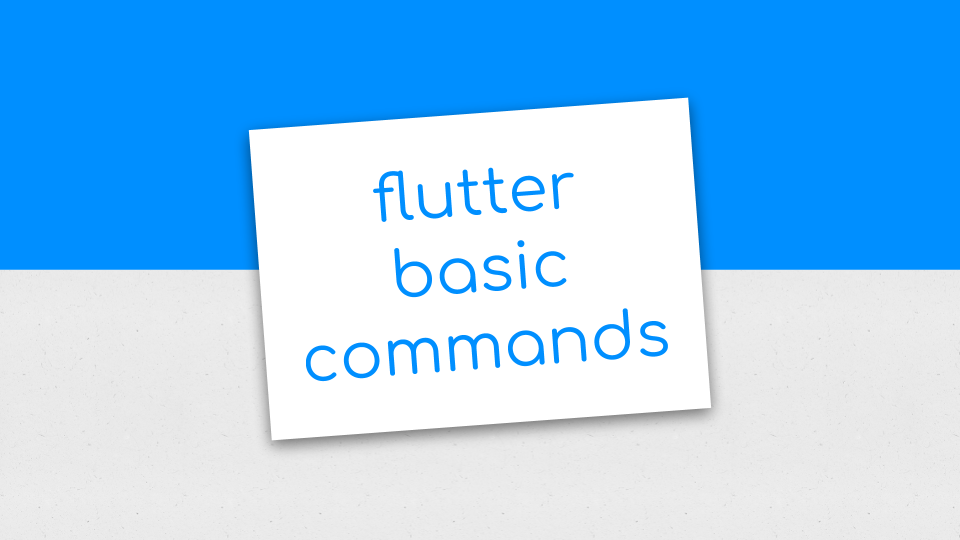 Flutter Basic Commands