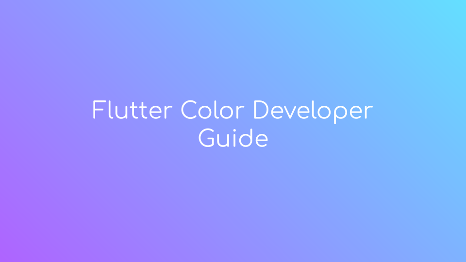 Flutter Color Developer Guide